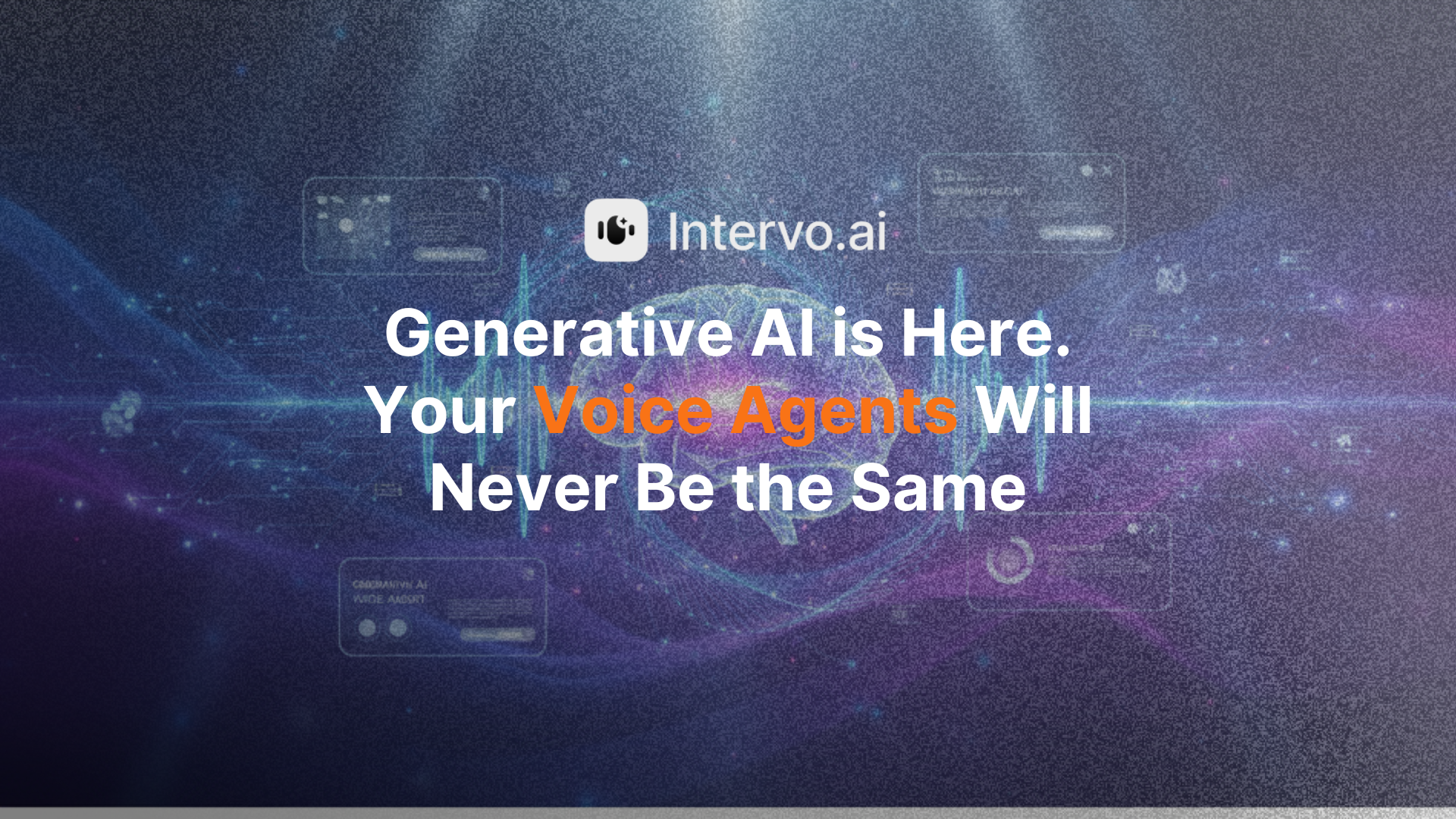 Generative AI is Here. Your Voice Agents Will Never Be the Same